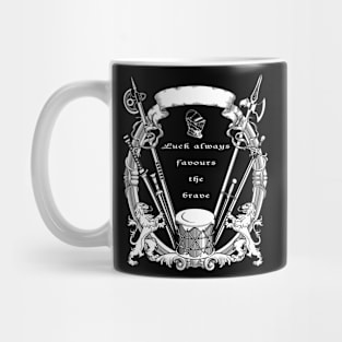 Luck always favours the brave! Mug